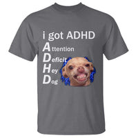 Funny ADHD Dog Meme T Shirt Attention Deficit Hey Dog Humor Lovers - Wonder Print Shop