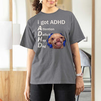 Funny ADHD Dog Meme T Shirt For Women Attention Deficit Hey Dog Humor Lovers - Wonder Print Shop