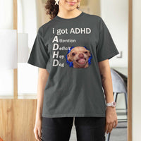 Funny ADHD Dog Meme T Shirt For Women Attention Deficit Hey Dog Humor Lovers - Wonder Print Shop