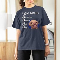 Funny ADHD Dog Meme T Shirt For Women Attention Deficit Hey Dog Humor Lovers - Wonder Print Shop