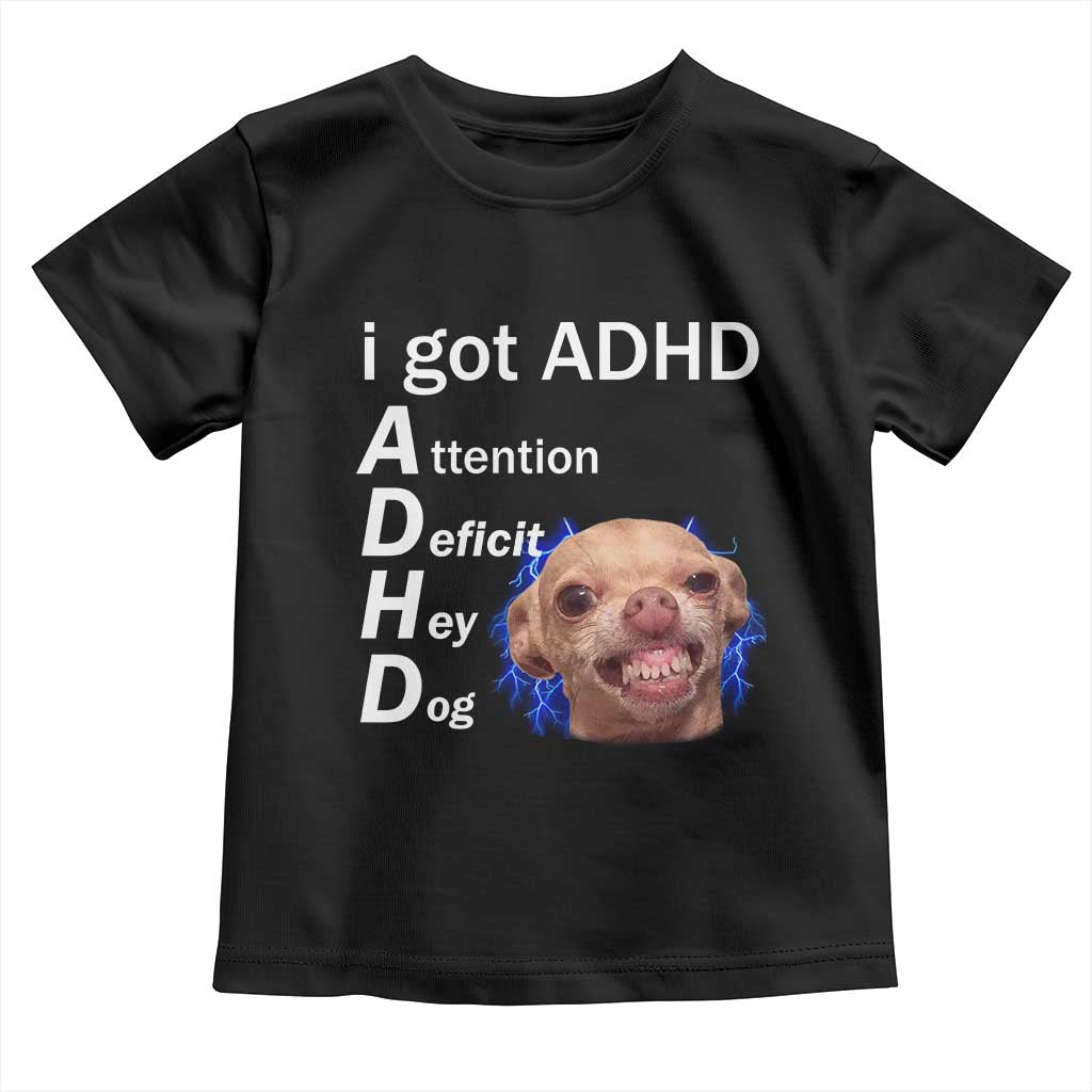 Funny ADHD Dog Meme Toddler T Shirt Attention Deficit Hey Dog Humor Lovers - Wonder Print Shop