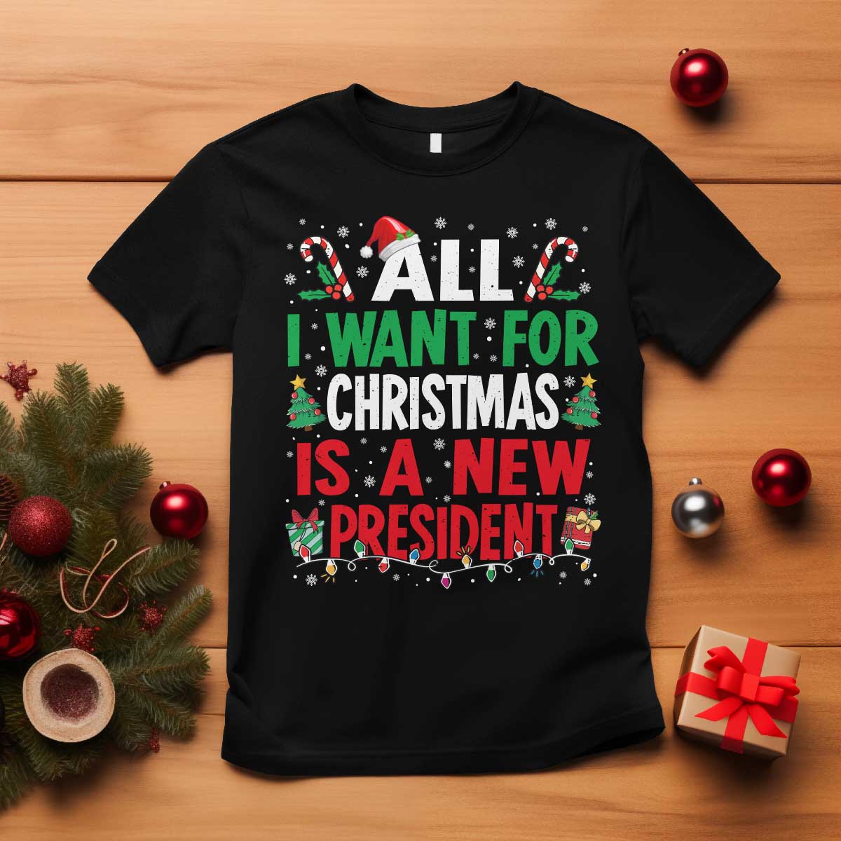 All I Want for Christmas Is A New President T Shirt Subtle FDT Sarcastic Holiday - Wonder Print Shop