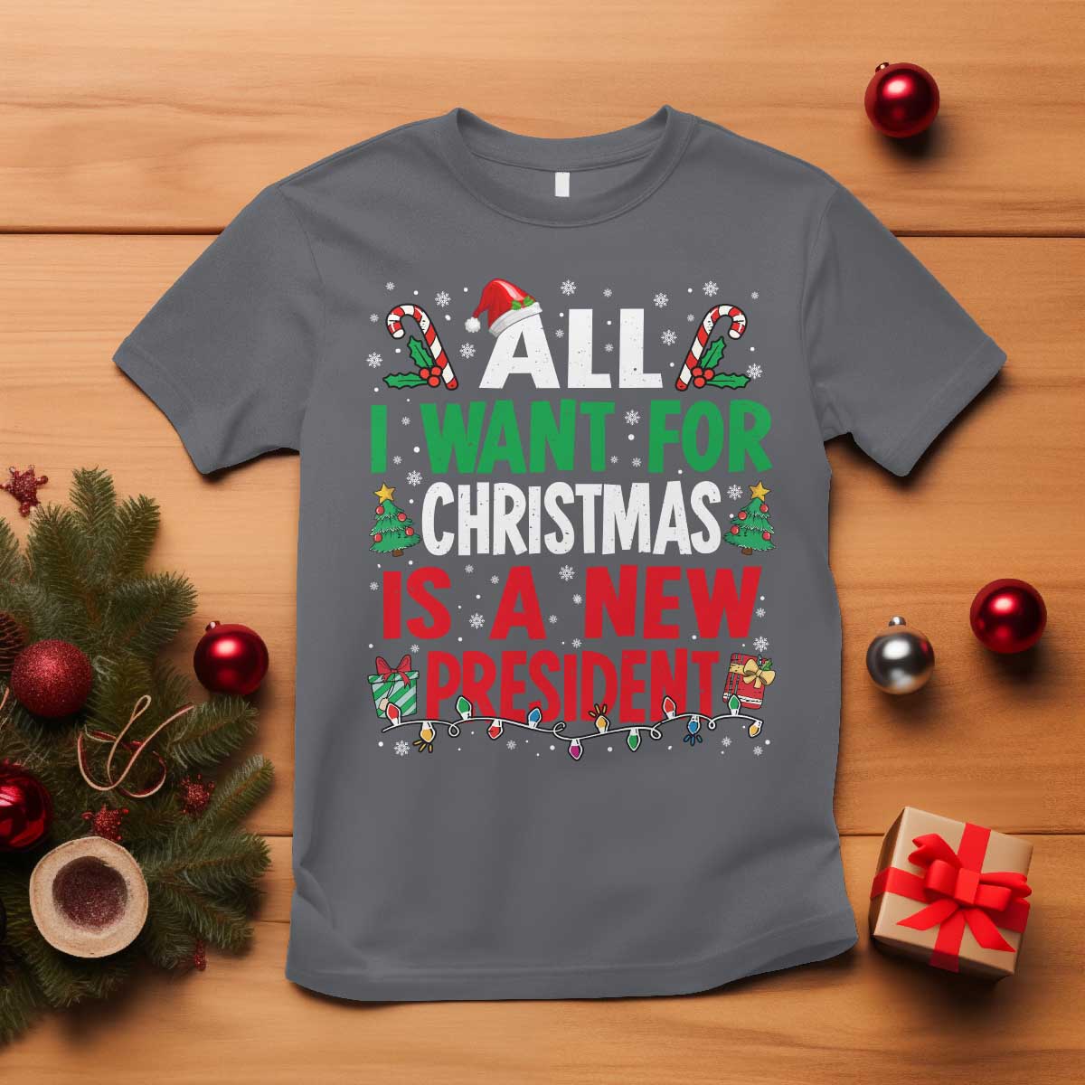All I Want for Christmas Is A New President T Shirt Subtle FDT Sarcastic Holiday - Wonder Print Shop