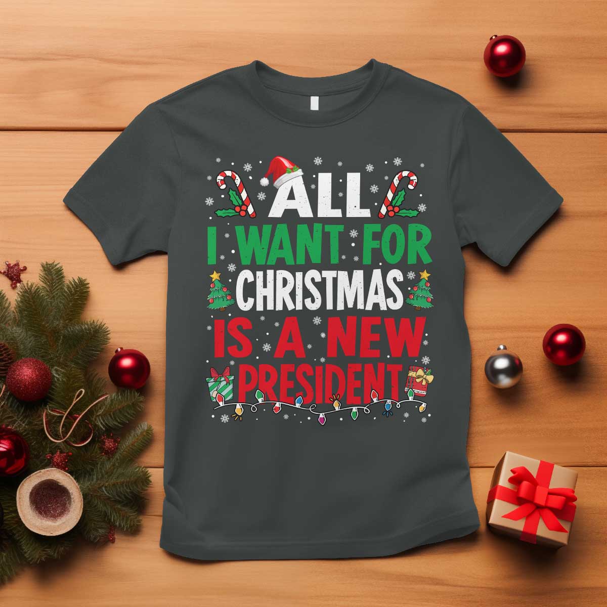 All I Want for Christmas Is A New President T Shirt Subtle FDT Sarcastic Holiday - Wonder Print Shop