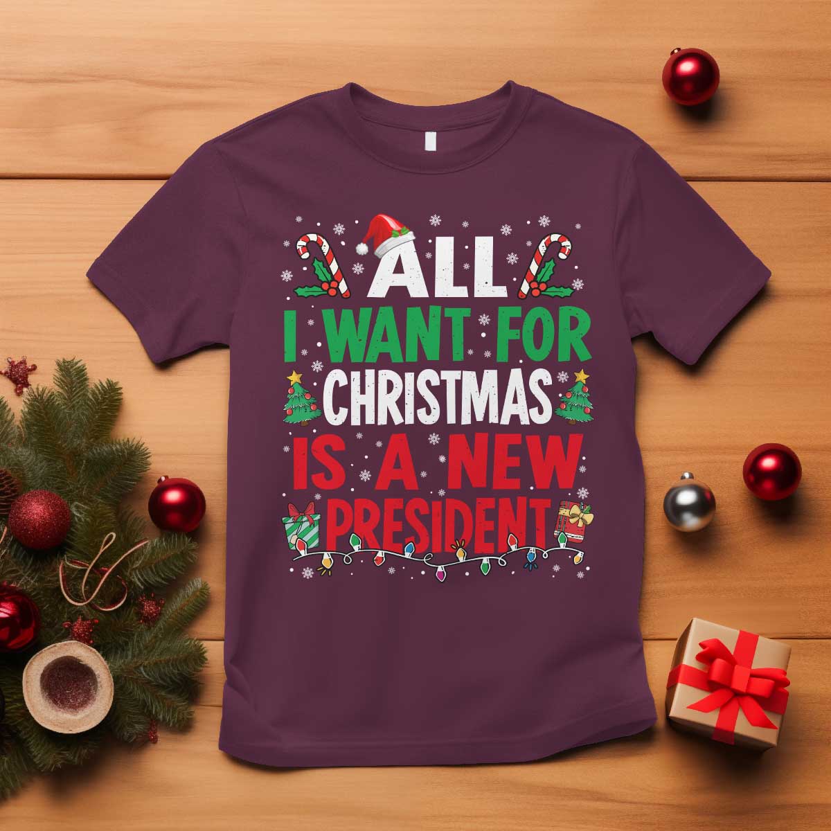 All I Want for Christmas Is A New President T Shirt Subtle FDT Sarcastic Holiday - Wonder Print Shop