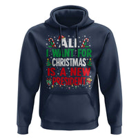 All I Want for Christmas Is A New President Hoodie Subtle FDT Sarcastic Holiday - Wonder Print Shop