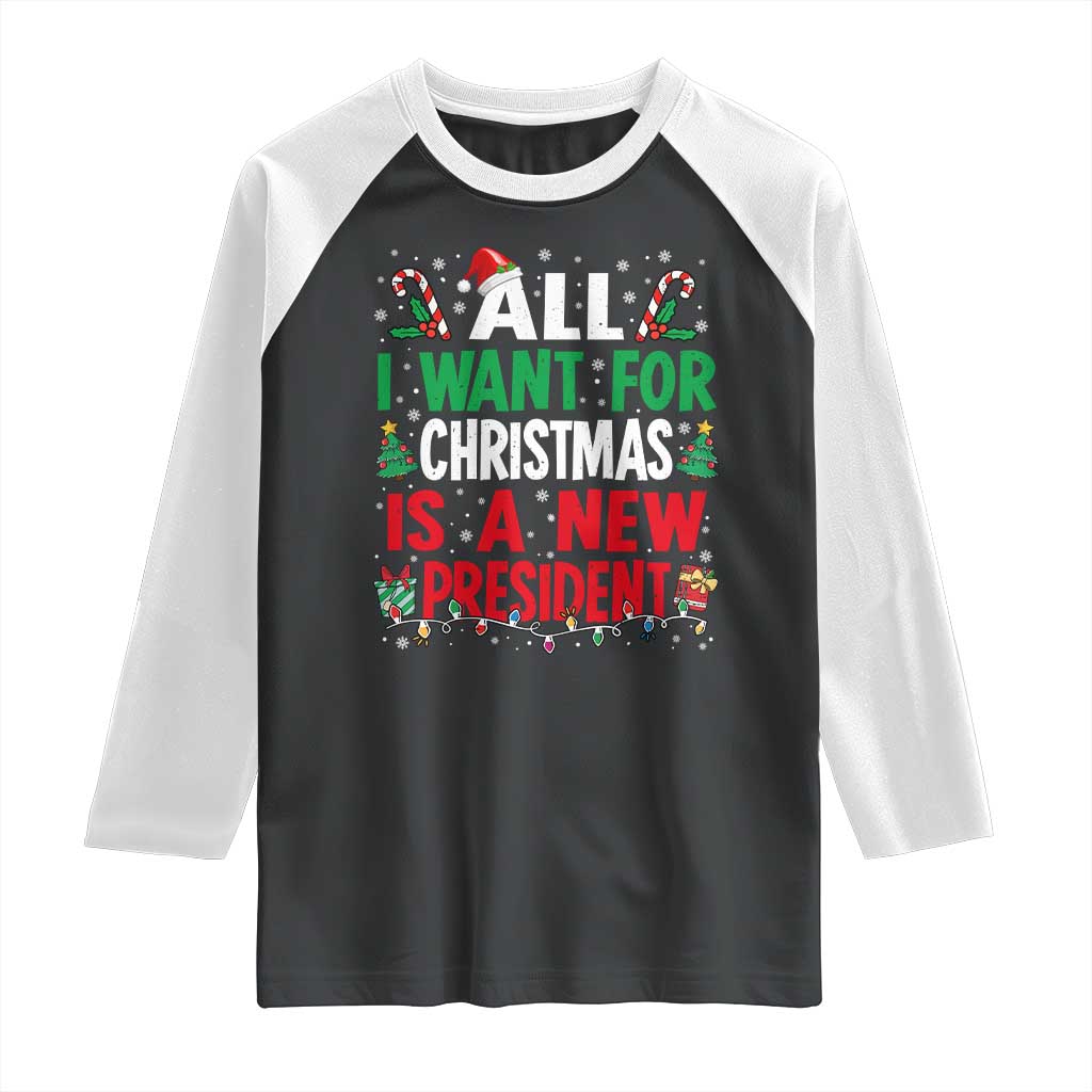 All I Want for Christmas Is A New President Raglan Shirt Subtle FDT Sarcastic Holiday - Wonder Print Shop