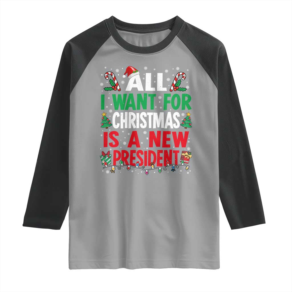 All I Want for Christmas Is A New President Raglan Shirt Subtle FDT Sarcastic Holiday - Wonder Print Shop