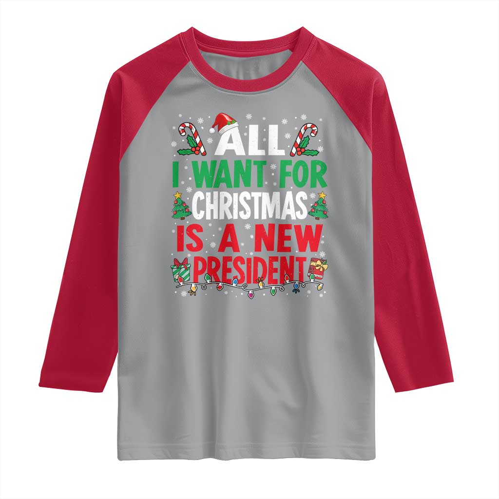 All I Want for Christmas Is A New President Raglan Shirt Subtle FDT Sarcastic Holiday - Wonder Print Shop