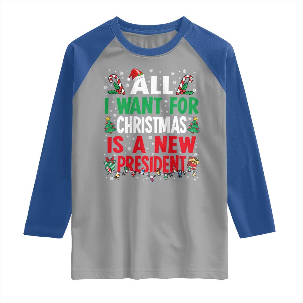 All I Want for Christmas Is A New President Raglan Shirt Subtle FDT Sarcastic Holiday - Wonder Print Shop