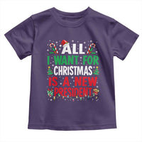 All I Want for Christmas Is A New President Toddler T Shirt Subtle FDT Sarcastic Holiday - Wonder Print Shop