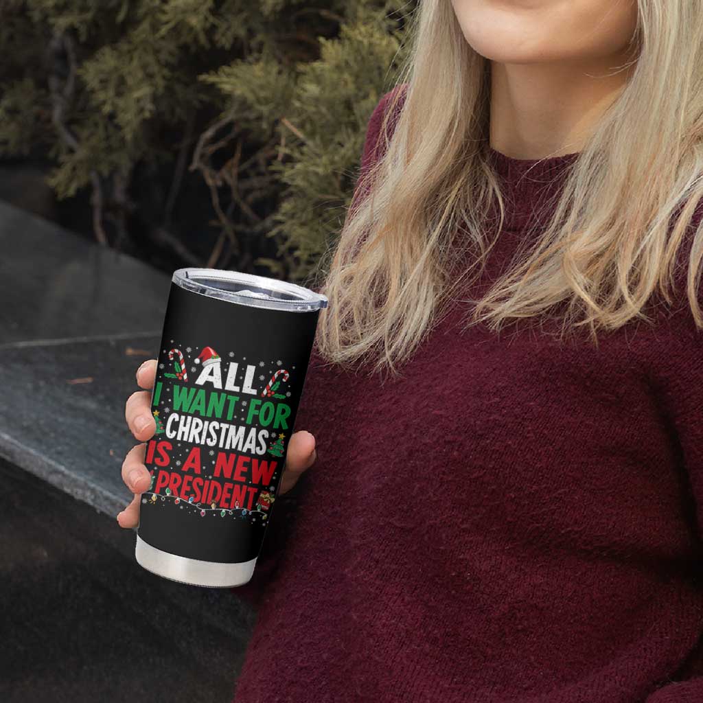 All I Want for Christmas Is A New President Tumbler Cup Subtle FDT Sarcastic Holiday - Wonder Print Shop