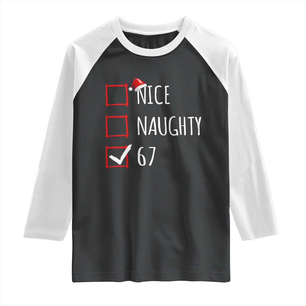 67 Christmas Raglan Shirt Funny Nice Naughty Six Seven 6 7 Meme Brain Rot - Wonder Print Shop