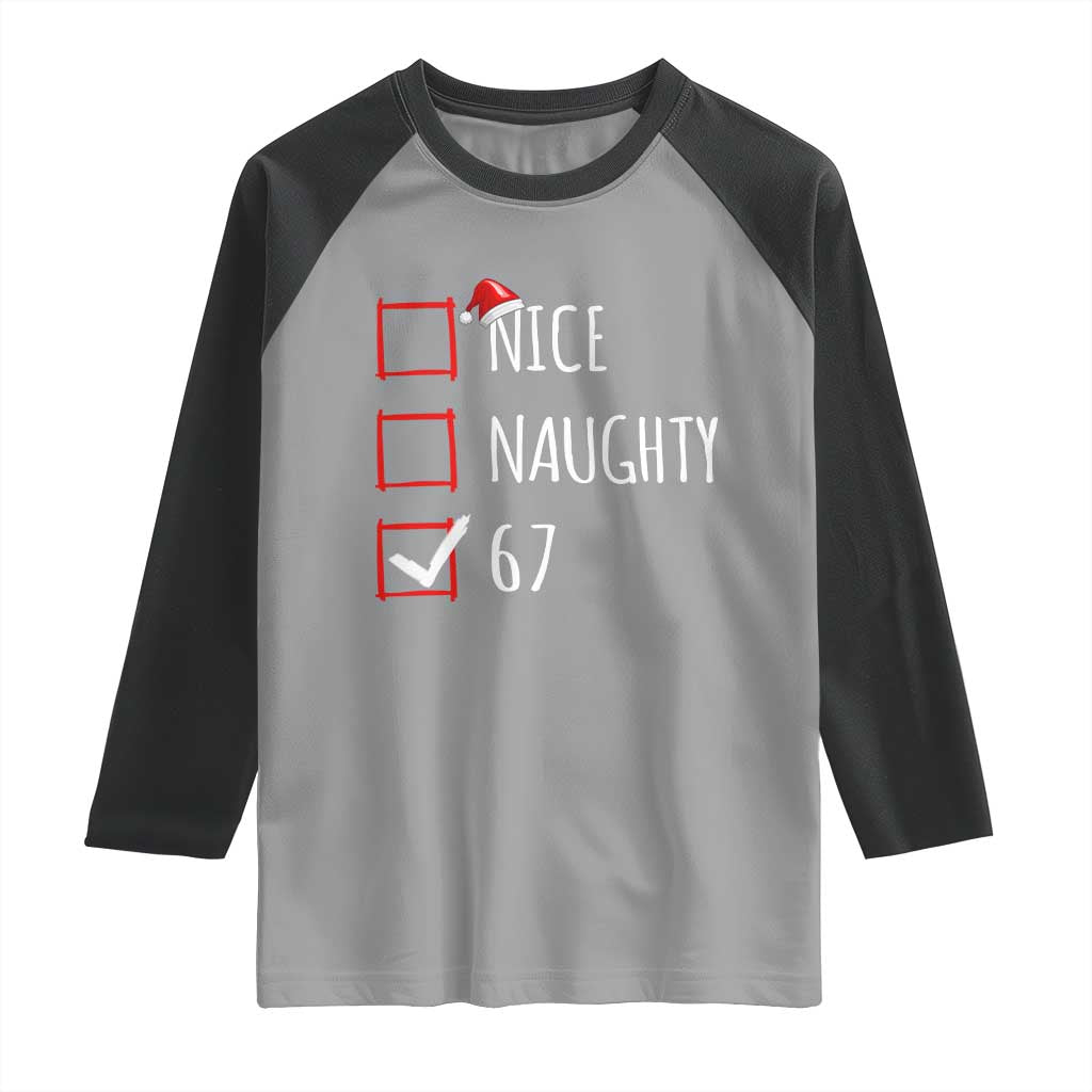 67 Christmas Raglan Shirt Funny Nice Naughty Six Seven 6 7 Meme Brain Rot - Wonder Print Shop