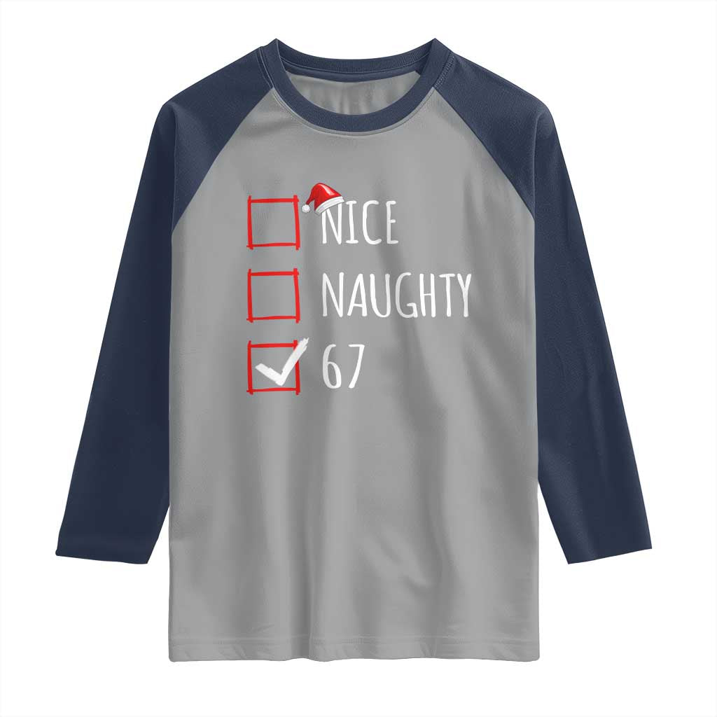 67 Christmas Raglan Shirt Funny Nice Naughty Six Seven 6 7 Meme Brain Rot - Wonder Print Shop