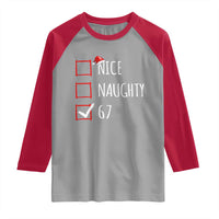 67 Christmas Raglan Shirt Funny Nice Naughty Six Seven 6 7 Meme Brain Rot - Wonder Print Shop