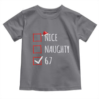 67 Christmas Toddler T Shirt Funny Nice Naughty Six Seven 6 7 Meme Brain Rot - Wonder Print Shop