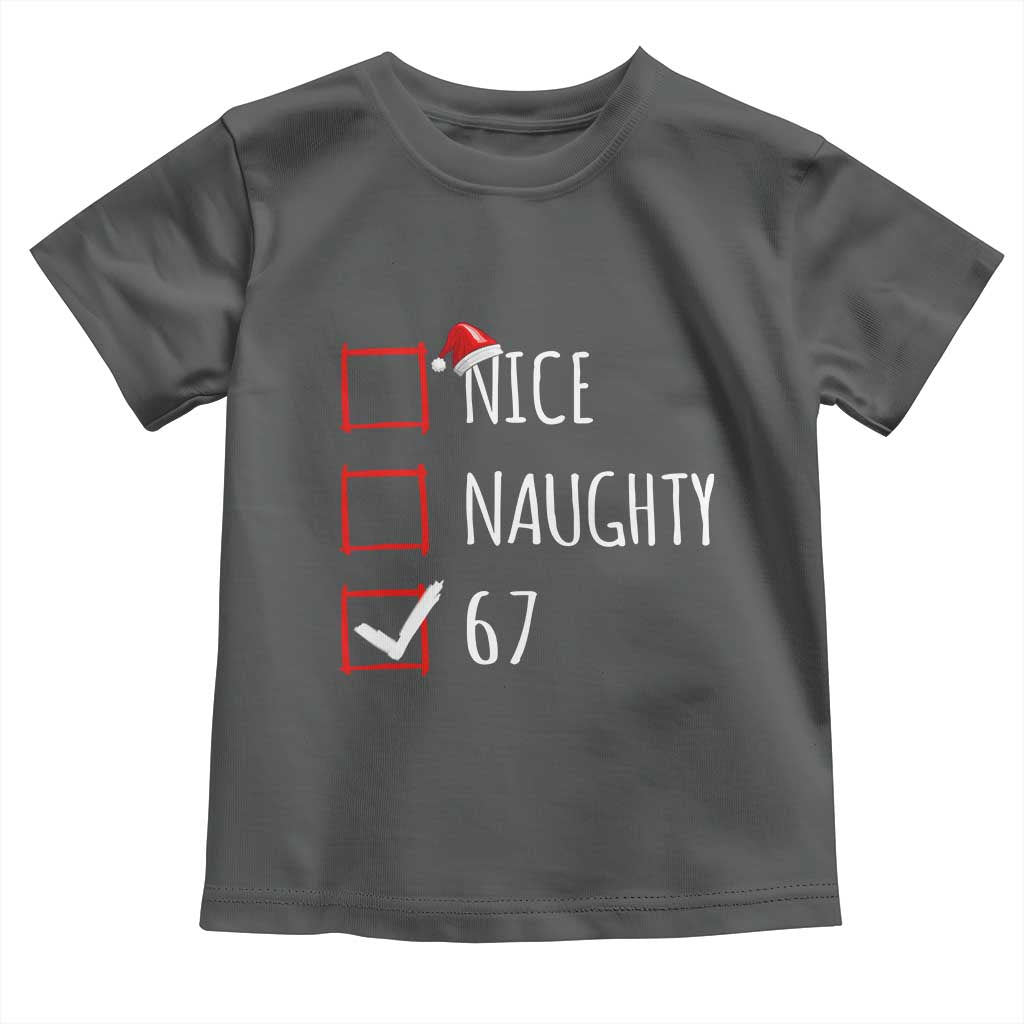 67 Christmas Toddler T Shirt Funny Nice Naughty Six Seven 6 7 Meme Brain Rot - Wonder Print Shop