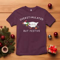 Overstimulated But Festive Goose Christmas T Shirt Funny Holiday Meme - Wonder Print Shop
