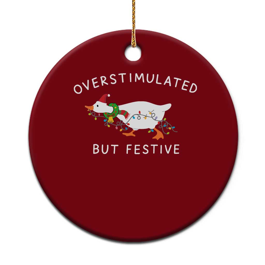 Overstimulated But Festive Goose Christmas Ceramic Ornament Funny Holiday Meme - Wonder Print Shop