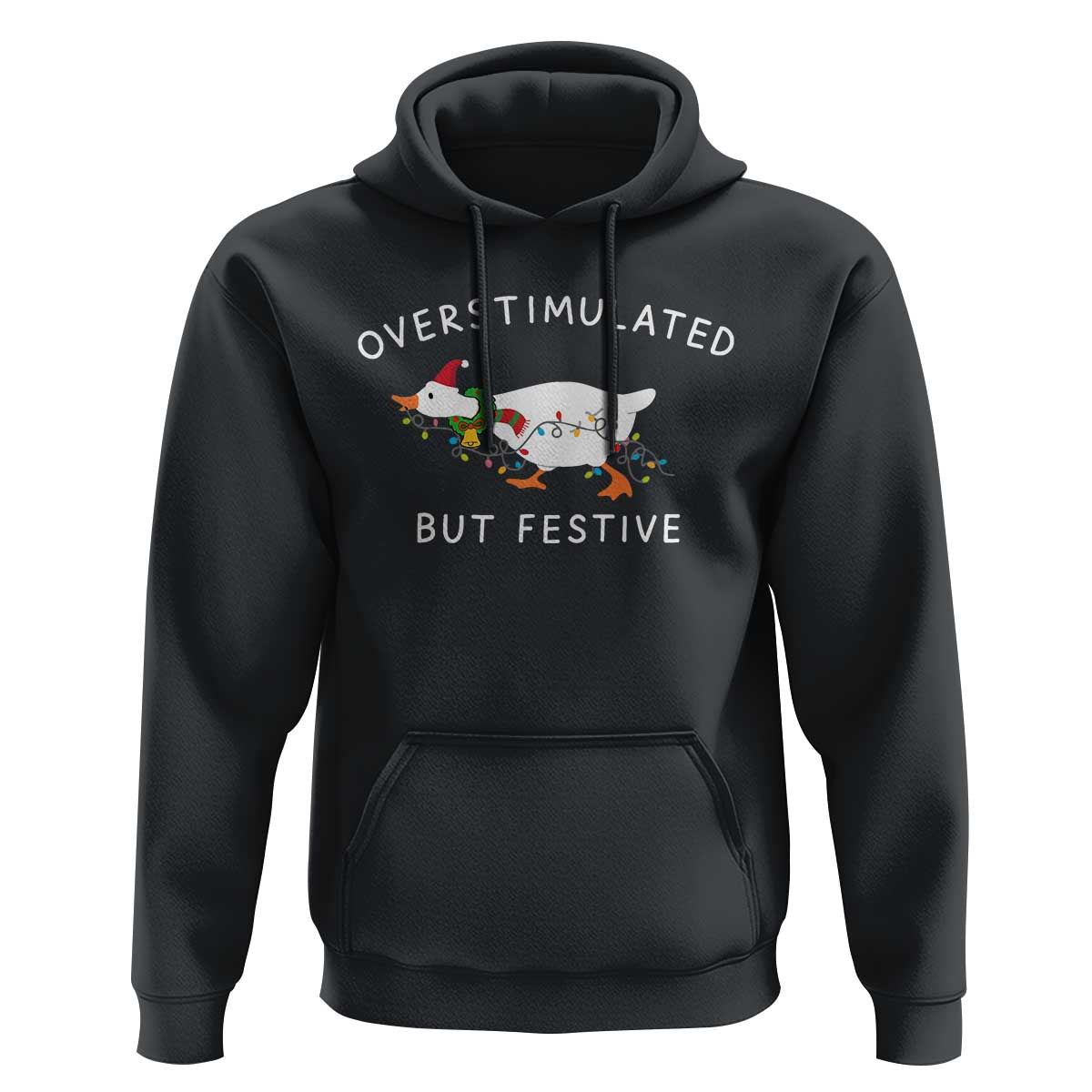 Overstimulated But Festive Goose Christmas Hoodie Funny Holiday Meme - Wonder Print Shop