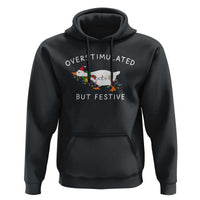Overstimulated But Festive Goose Christmas Hoodie Funny Holiday Meme - Wonder Print Shop