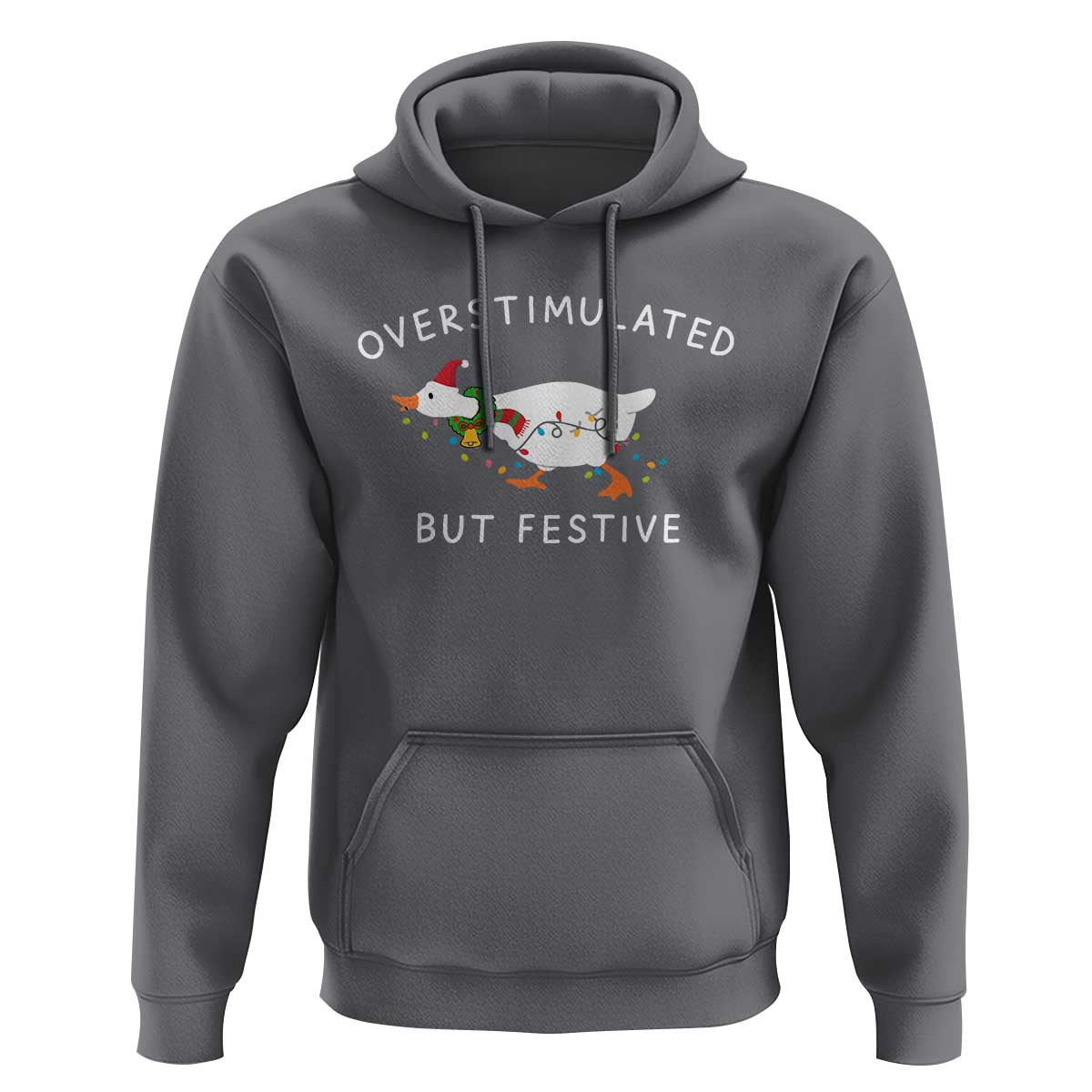 Overstimulated But Festive Goose Christmas Hoodie Funny Holiday Meme - Wonder Print Shop
