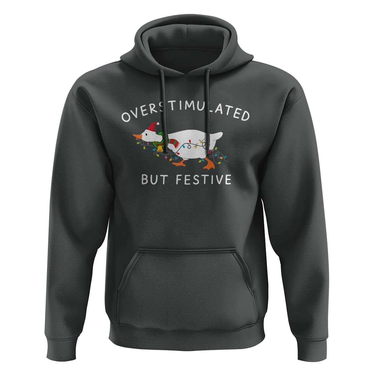 Overstimulated But Festive Goose Christmas Hoodie Funny Holiday Meme - Wonder Print Shop