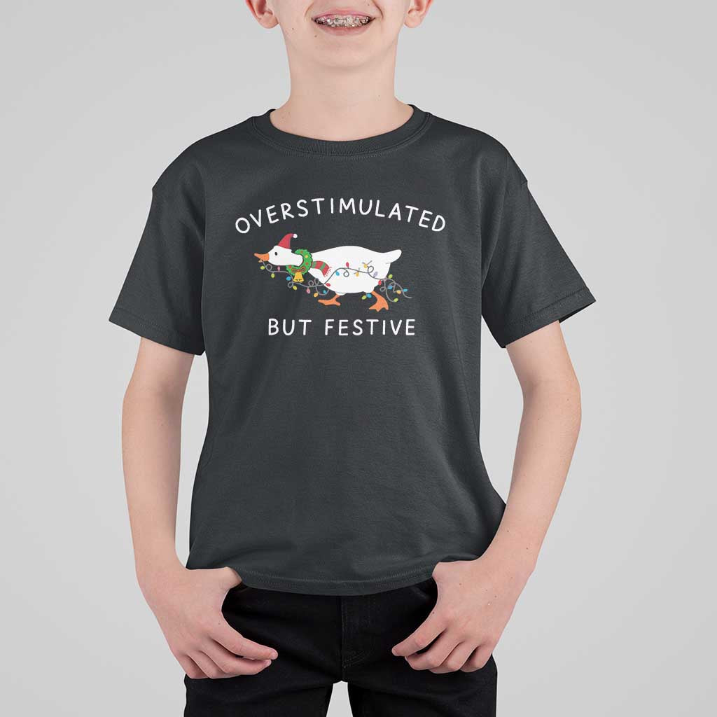 Overstimulated But Festive Goose Christmas T Shirt For Kid Funny Holiday Meme - Wonder Print Shop