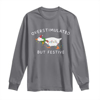 Overstimulated But Festive Goose Christmas Long Sleeve Shirt Funny Holiday Meme - Wonder Print Shop