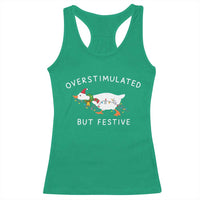 Overstimulated But Festive Goose Christmas Racerback Tank Top Funny Holiday Meme - Wonder Print Shop