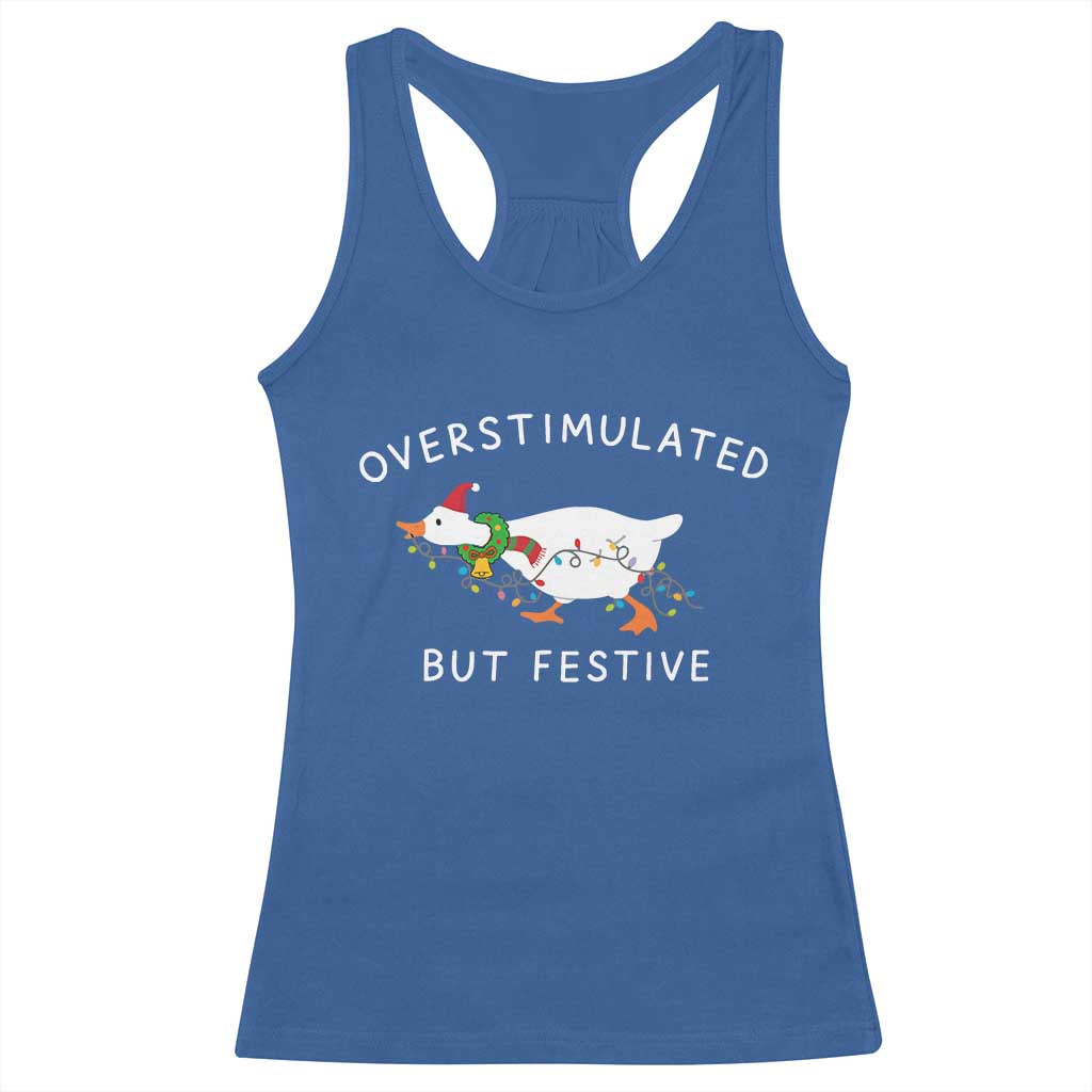 Overstimulated But Festive Goose Christmas Racerback Tank Top Funny Holiday Meme - Wonder Print Shop