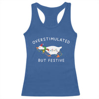 Overstimulated But Festive Goose Christmas Racerback Tank Top Funny Holiday Meme - Wonder Print Shop
