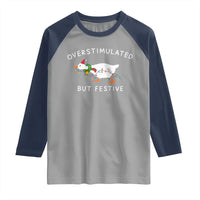 Overstimulated But Festive Goose Christmas Raglan Shirt Funny Holiday Meme - Wonder Print Shop