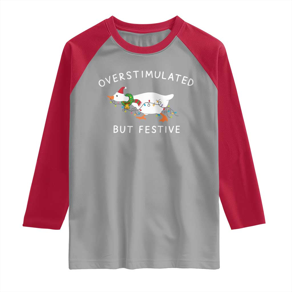 Overstimulated But Festive Goose Christmas Raglan Shirt Funny Holiday Meme - Wonder Print Shop