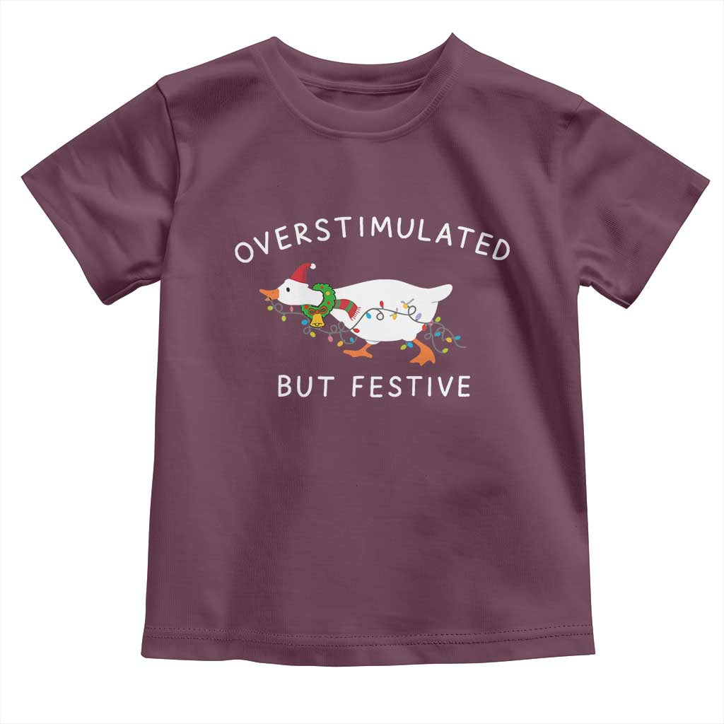 Overstimulated But Festive Goose Christmas Toddler T Shirt Funny Holiday Meme - Wonder Print Shop