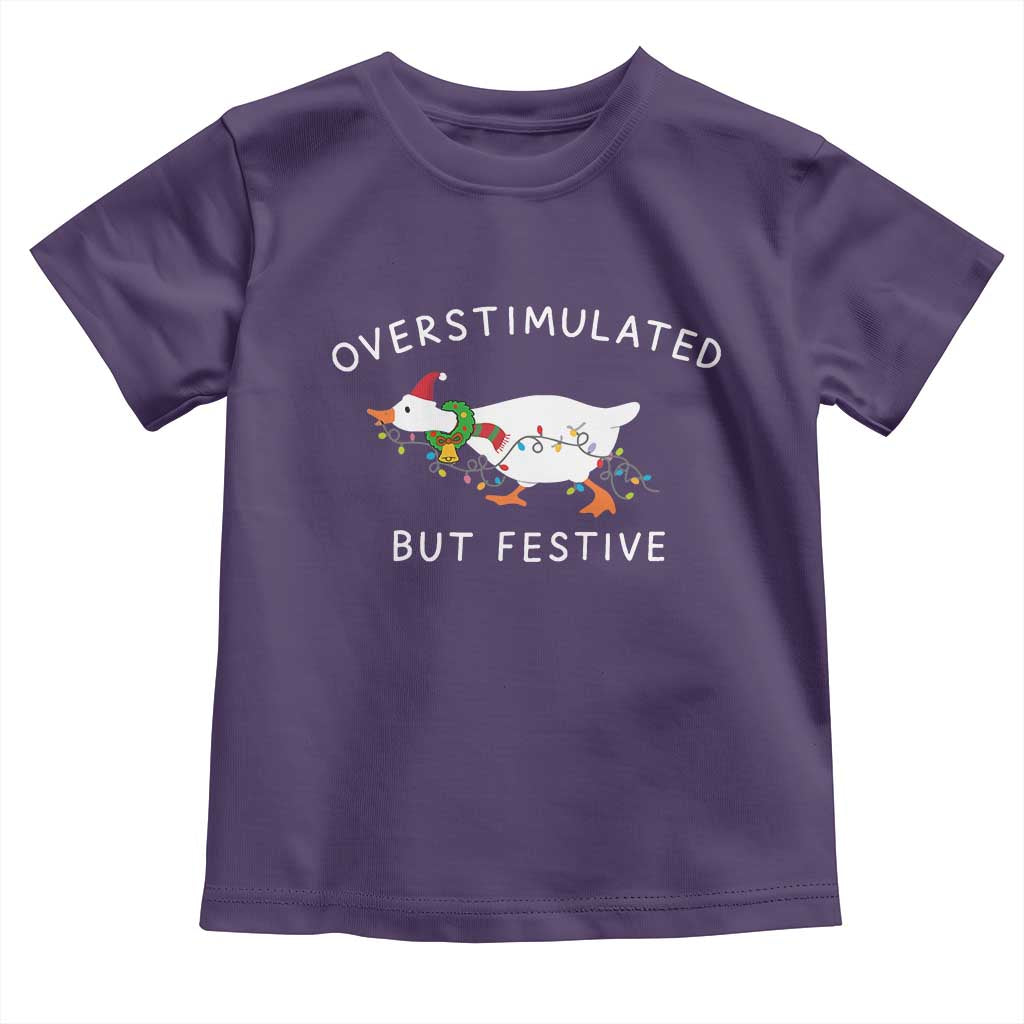 Overstimulated But Festive Goose Christmas Toddler T Shirt Funny Holiday Meme - Wonder Print Shop