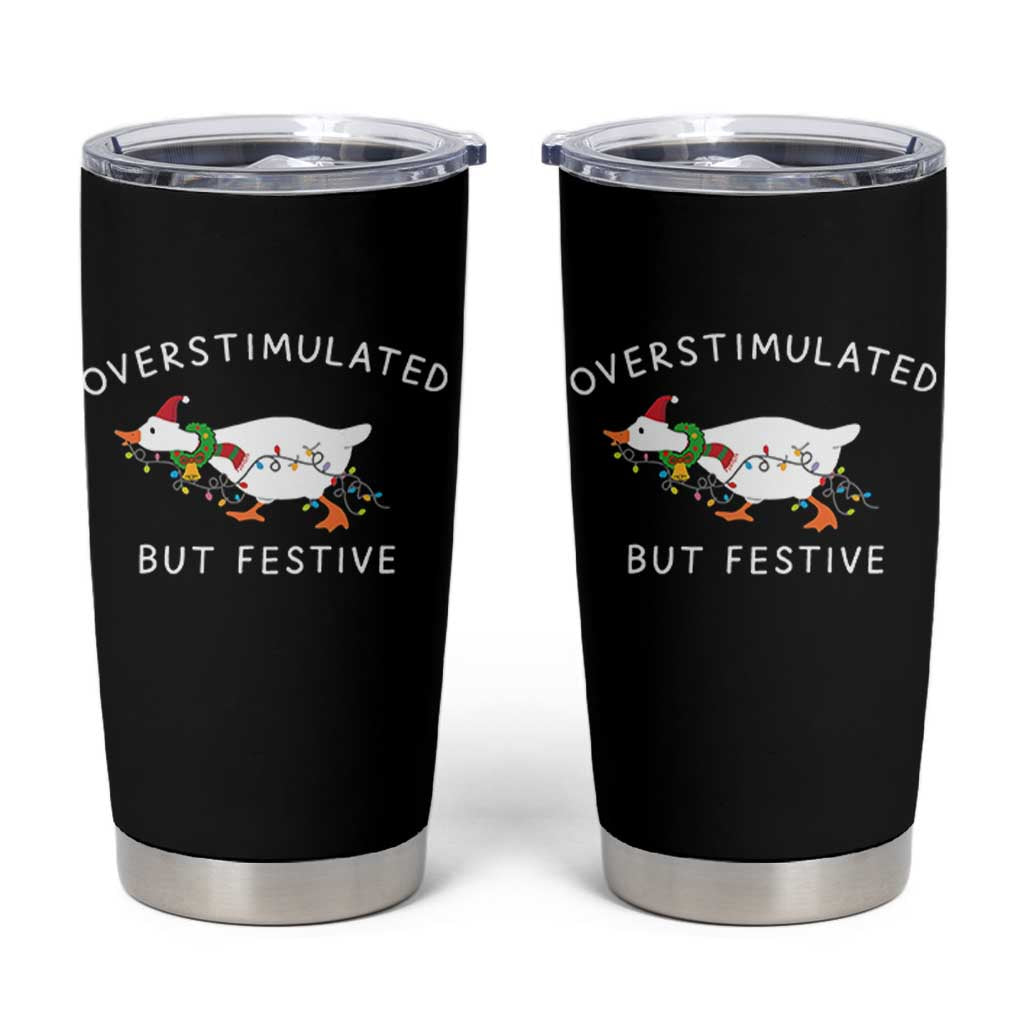 Overstimulated But Festive Goose Christmas Tumbler Cup Funny Holiday Meme - Wonder Print Shop