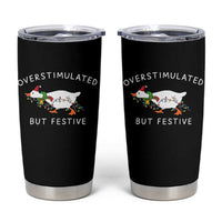 Overstimulated But Festive Goose Christmas Tumbler Cup Funny Holiday Meme - Wonder Print Shop