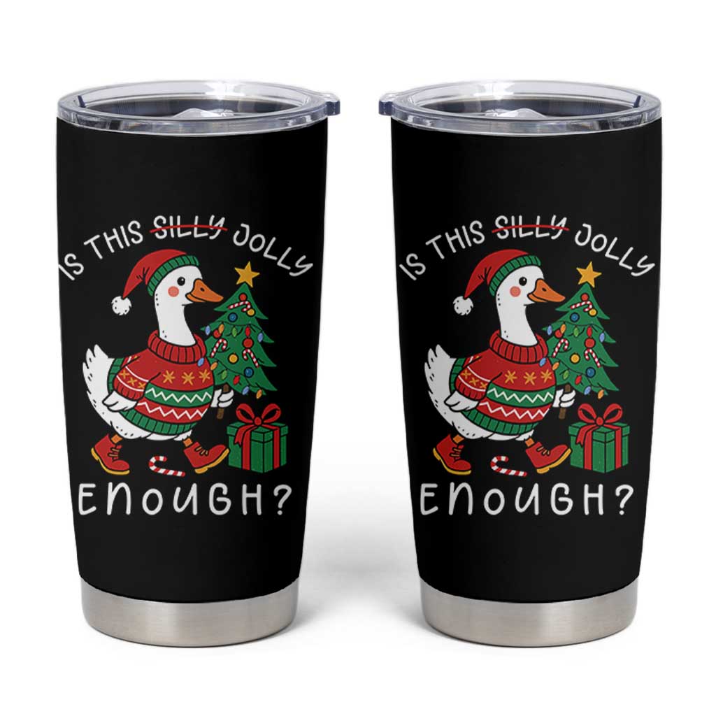 Funny Goose Christmas Tumbler Cup Is This Jolly Enough Cute Xmas Duck - Wonder Print Shop