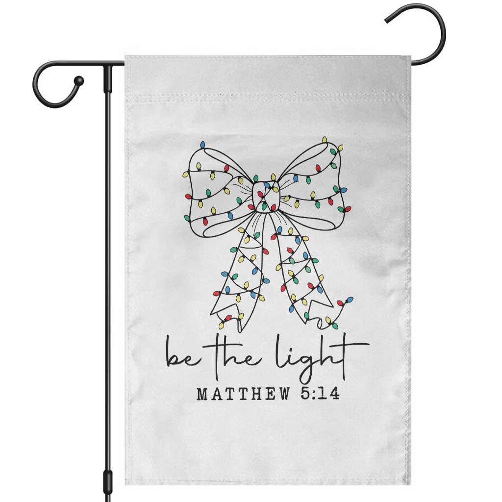 Be The Light Christmas Coquette Bow Garden Flag Christian Religious Bible Verse - Wonder Print Shop