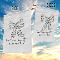 Be The Light Christmas Coquette Bow Garden Flag Christian Religious Bible Verse - Wonder Print Shop