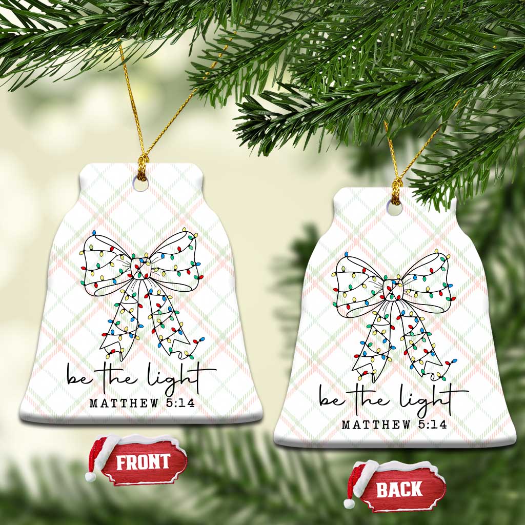 Be The Light Christmas Coquette Bow Ceramic Ornament Christian Religious Bible Verse - Wonder Print Shop