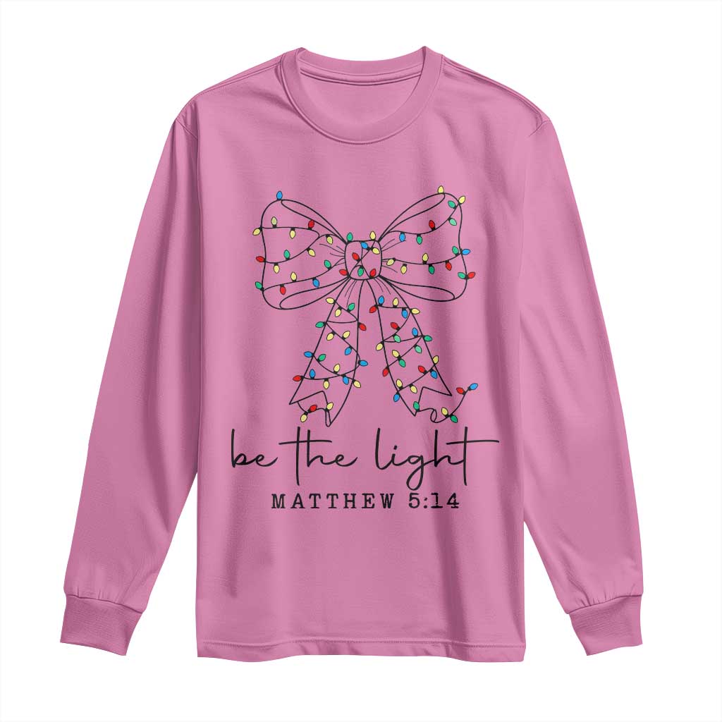 Be The Light Christmas Coquette Bow Long Sleeve Shirt Christian Religious Bible Verse - Wonder Print Shop