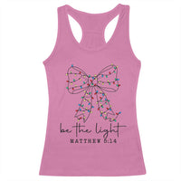 Be The Light Christmas Coquette Bow Racerback Tank Top Christian Religious Bible Verse - Wonder Print Shop