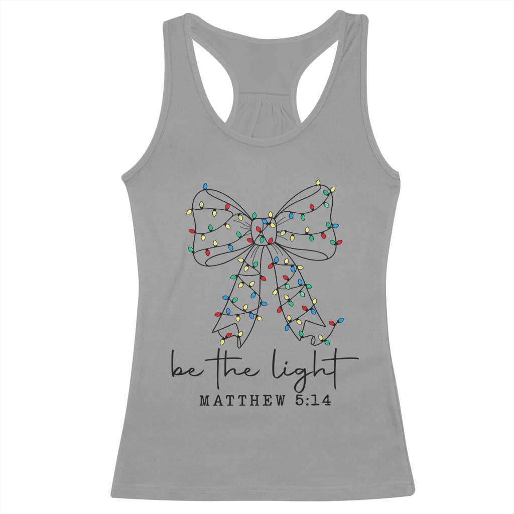 Be The Light Christmas Coquette Bow Racerback Tank Top Christian Religious Bible Verse - Wonder Print Shop