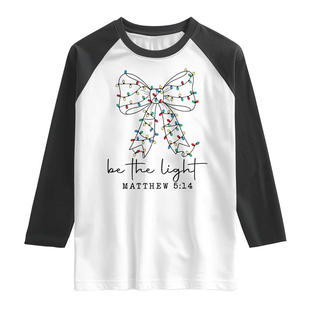 Be The Light Christmas Coquette Bow Raglan Shirt Christian Religious Bible Verse - Wonder Print Shop