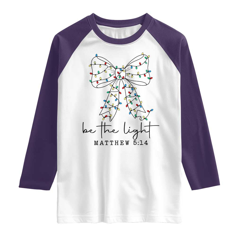 Be The Light Christmas Coquette Bow Raglan Shirt Christian Religious Bible Verse - Wonder Print Shop
