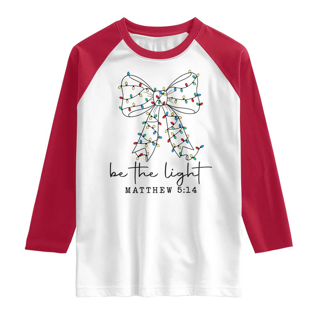 Be The Light Christmas Coquette Bow Raglan Shirt Christian Religious Bible Verse - Wonder Print Shop
