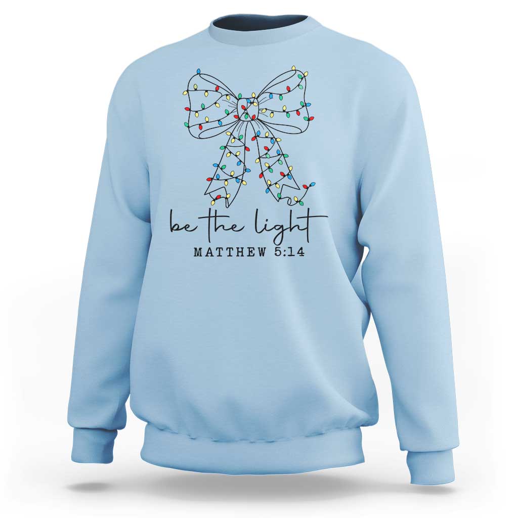 Be The Light Christmas Coquette Bow Sweatshirt Christian Religious Bible Verse - Wonder Print Shop